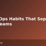 9 DevOps Habits That Separate Elite Teams